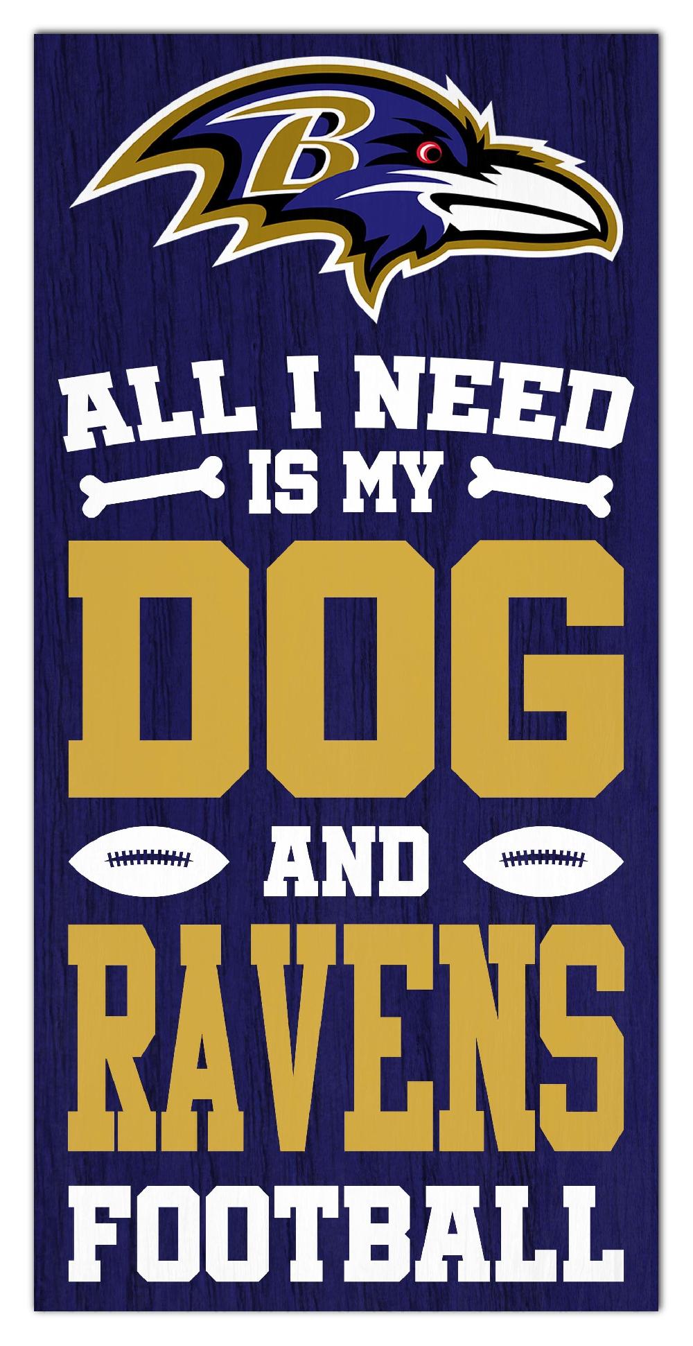 fan creations Baltimore Ravens All I Need Is My Dog & Football