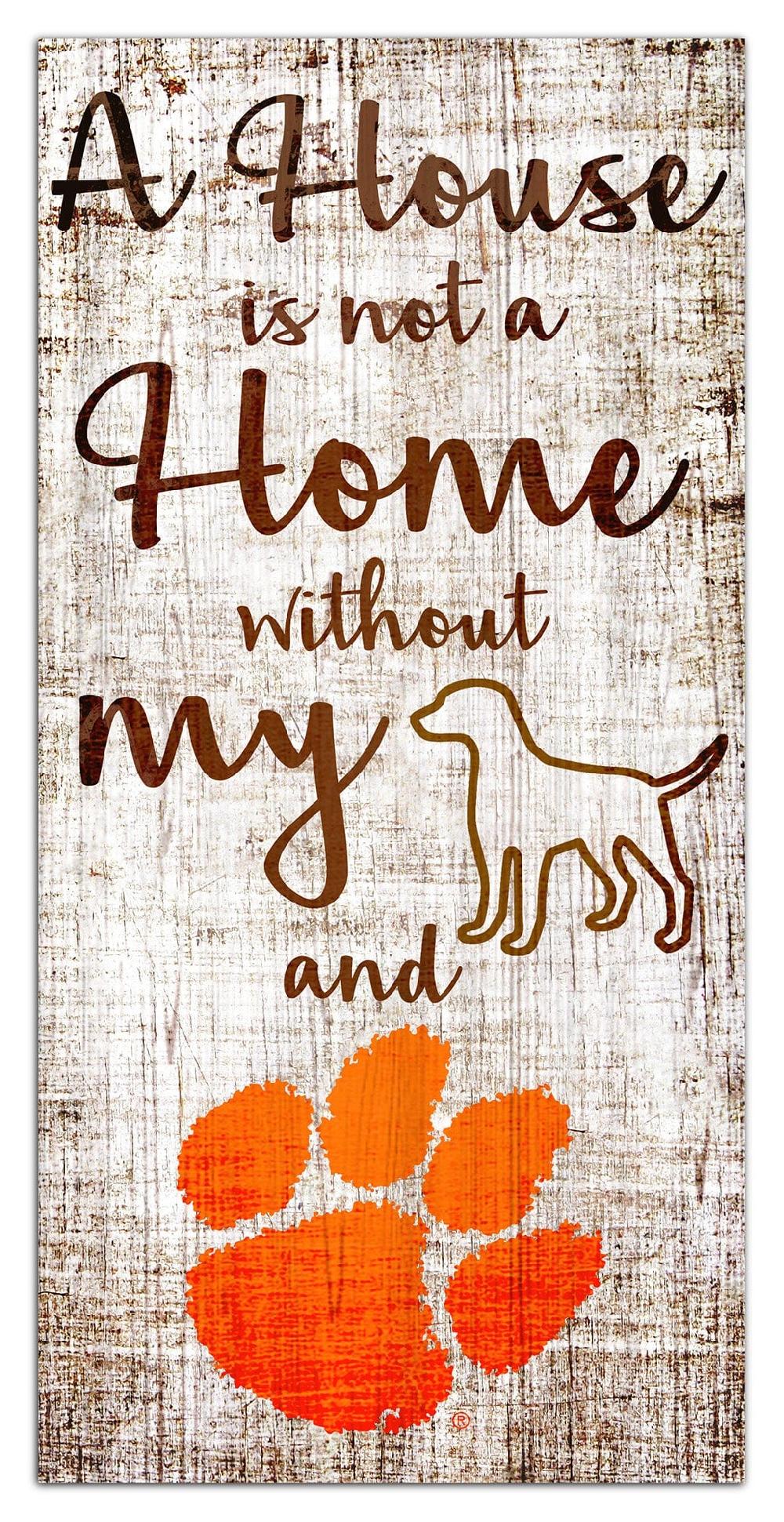 fan creations Clemson A House Is Not A Home Sign