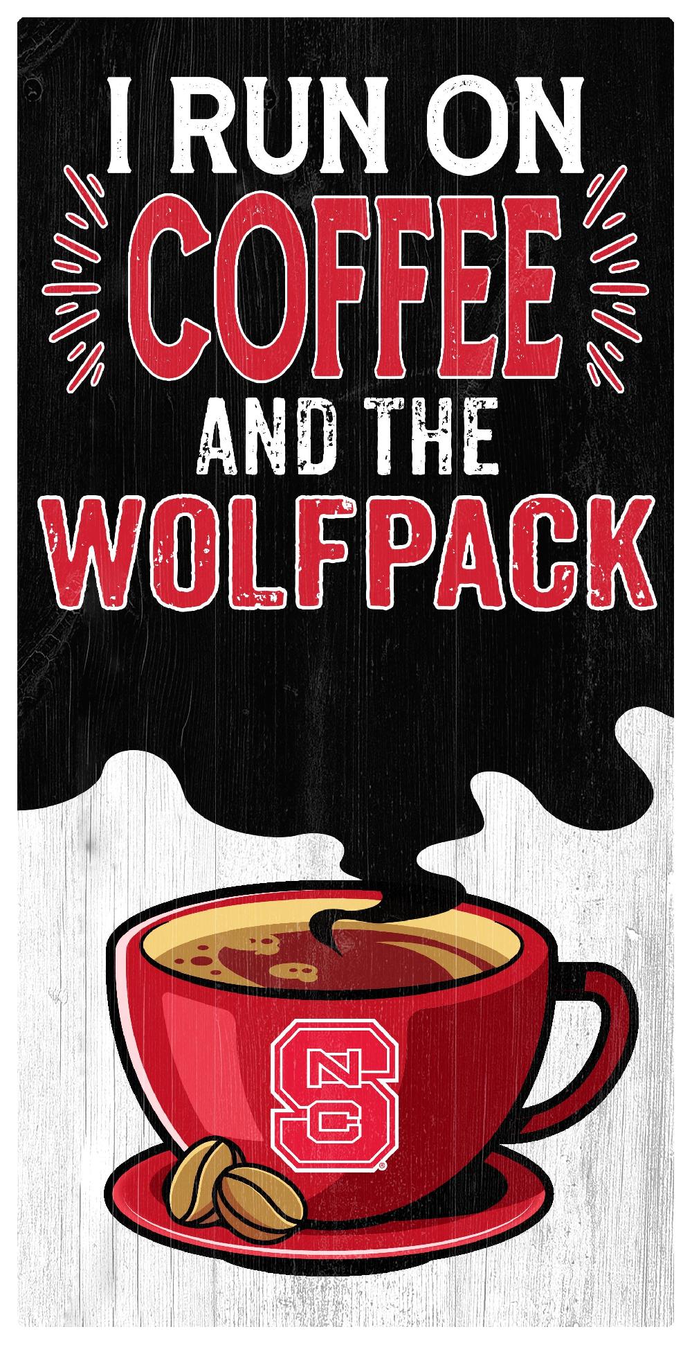 fan creations NC State I Run On Coffee 6x12