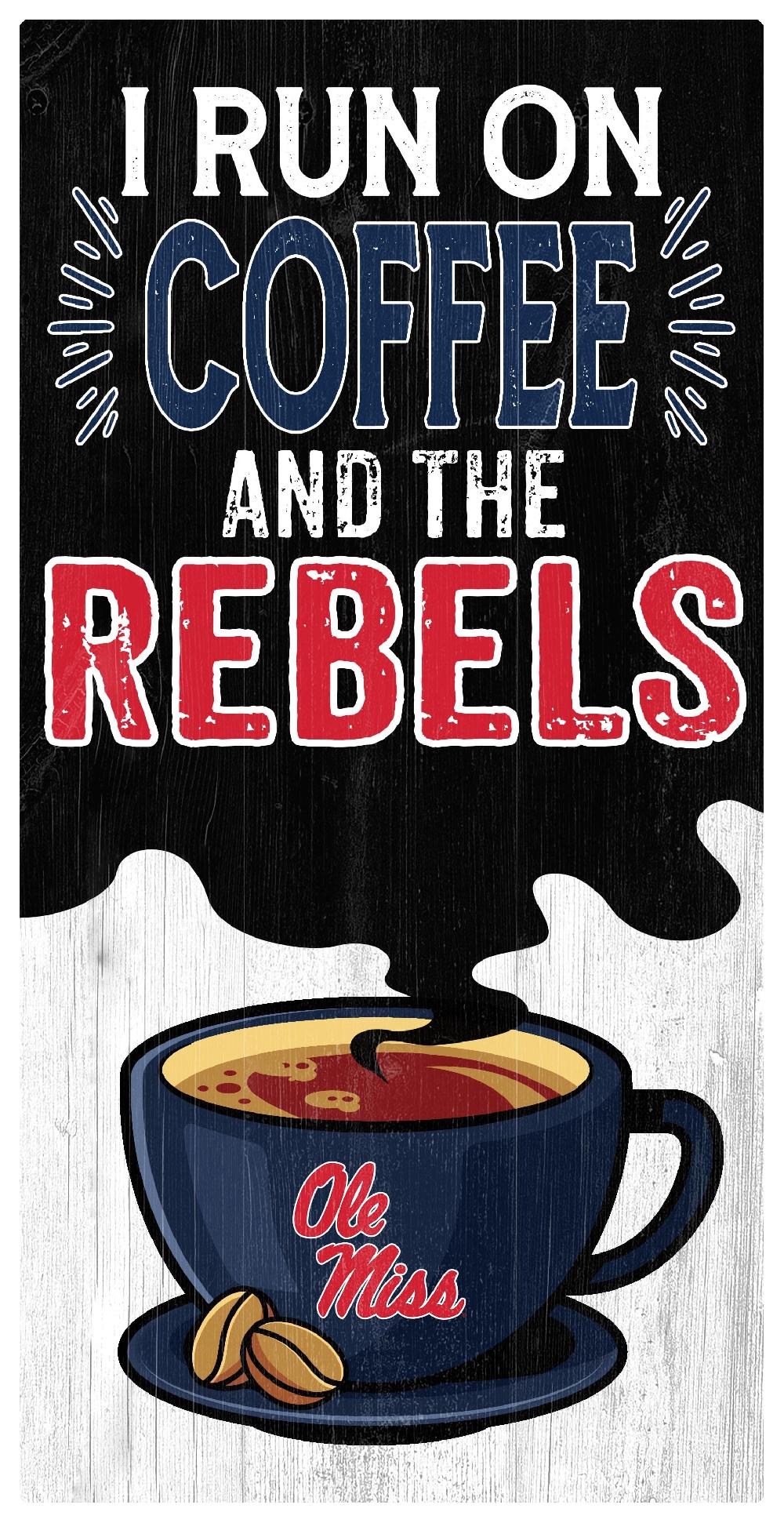 fan creations Ole Miss I Run On Coffee 6x12