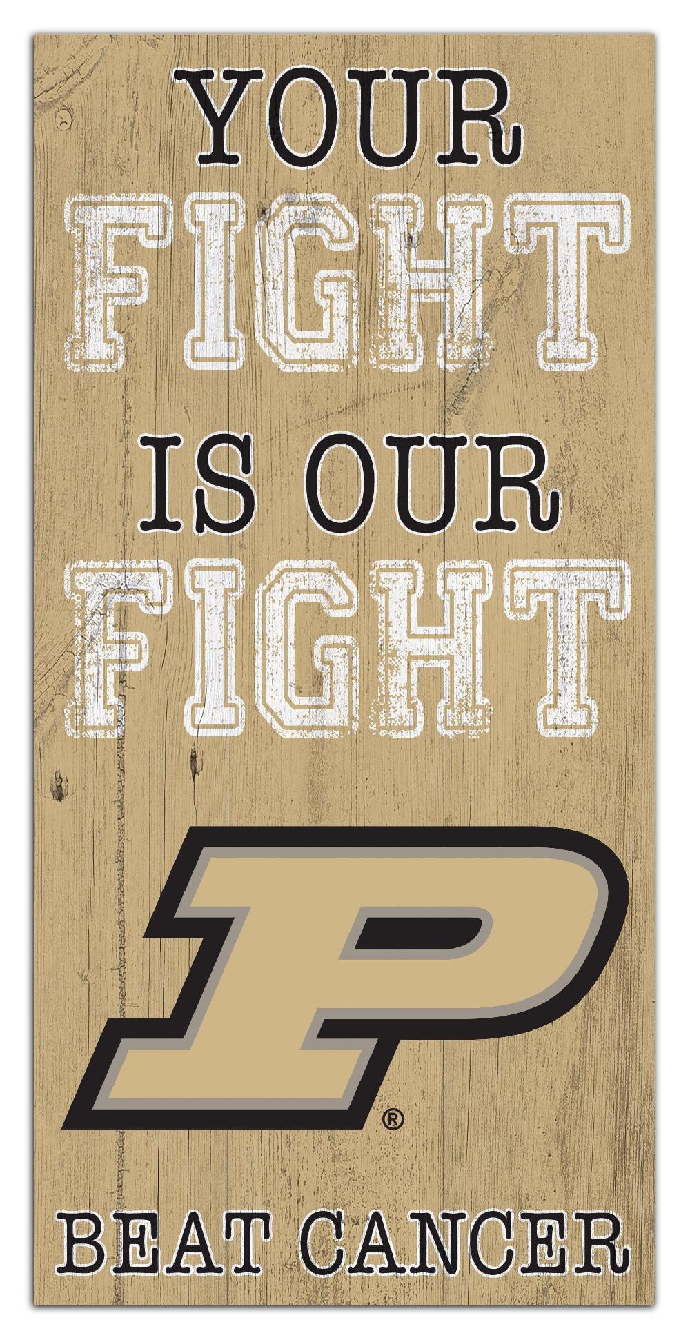 fan creations Purdue Your Fight Is Our Fight 6x12