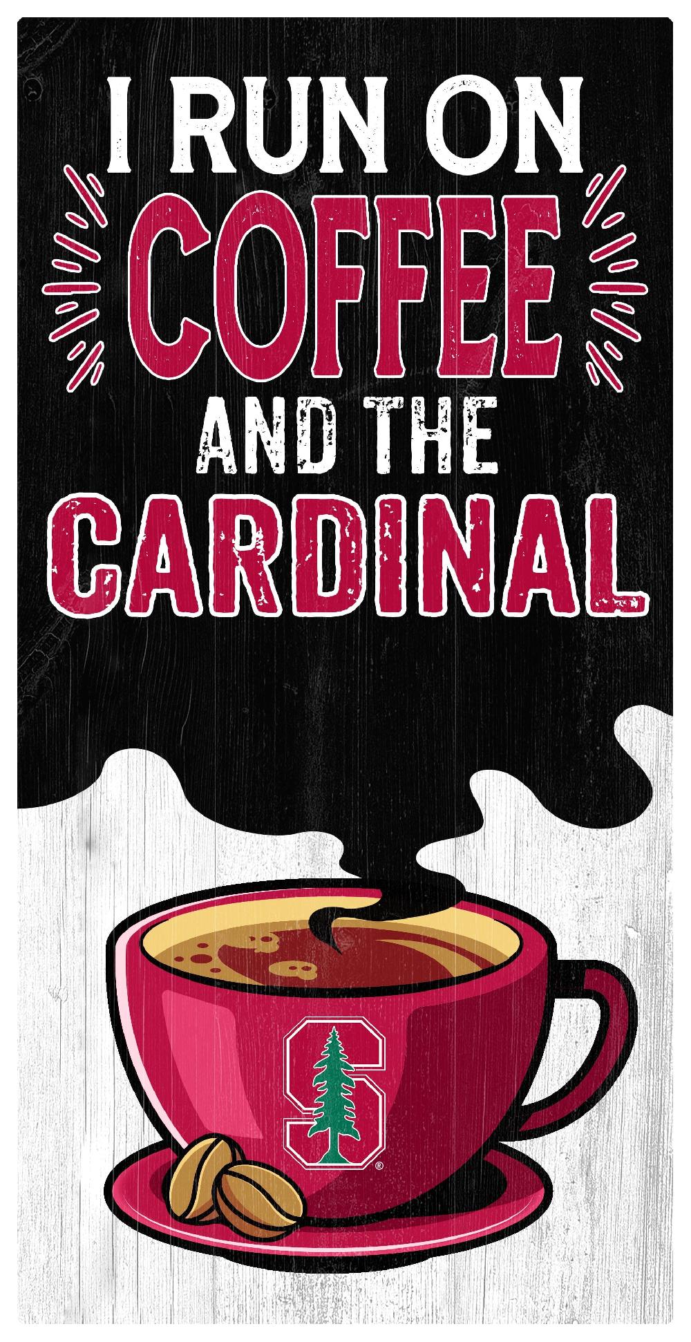 fan creations Stanford I Run On Coffee 6x12