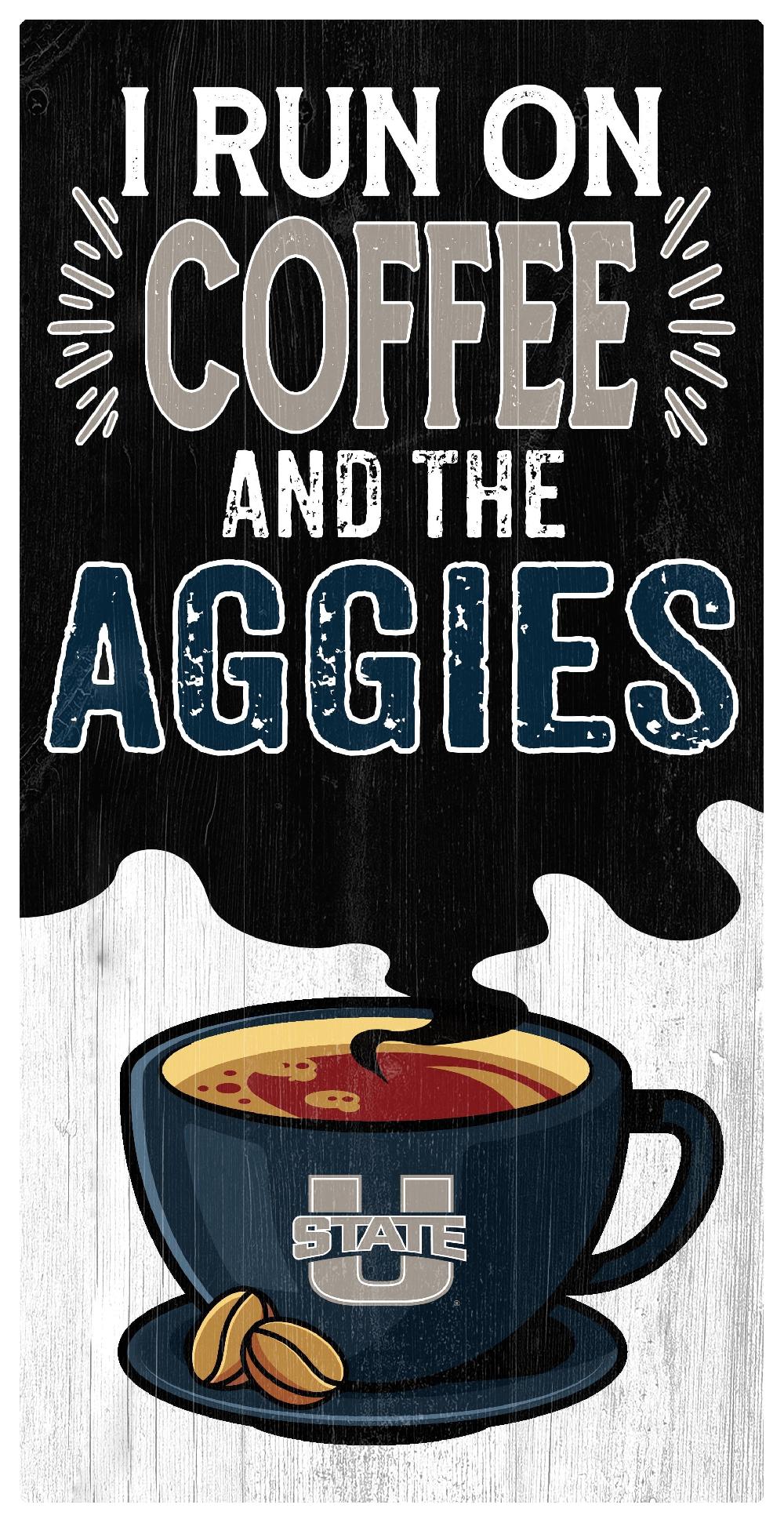fan creations Utah State I Run On Coffee 6x12