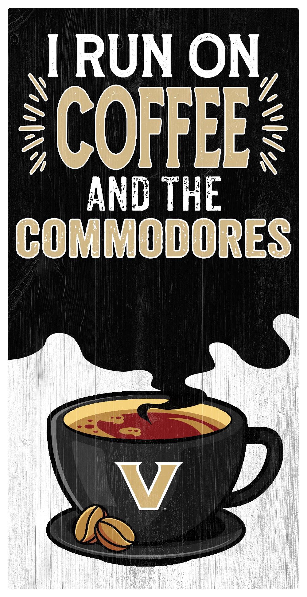 fan creations Vanderbilt I Run On Coffee 6x12