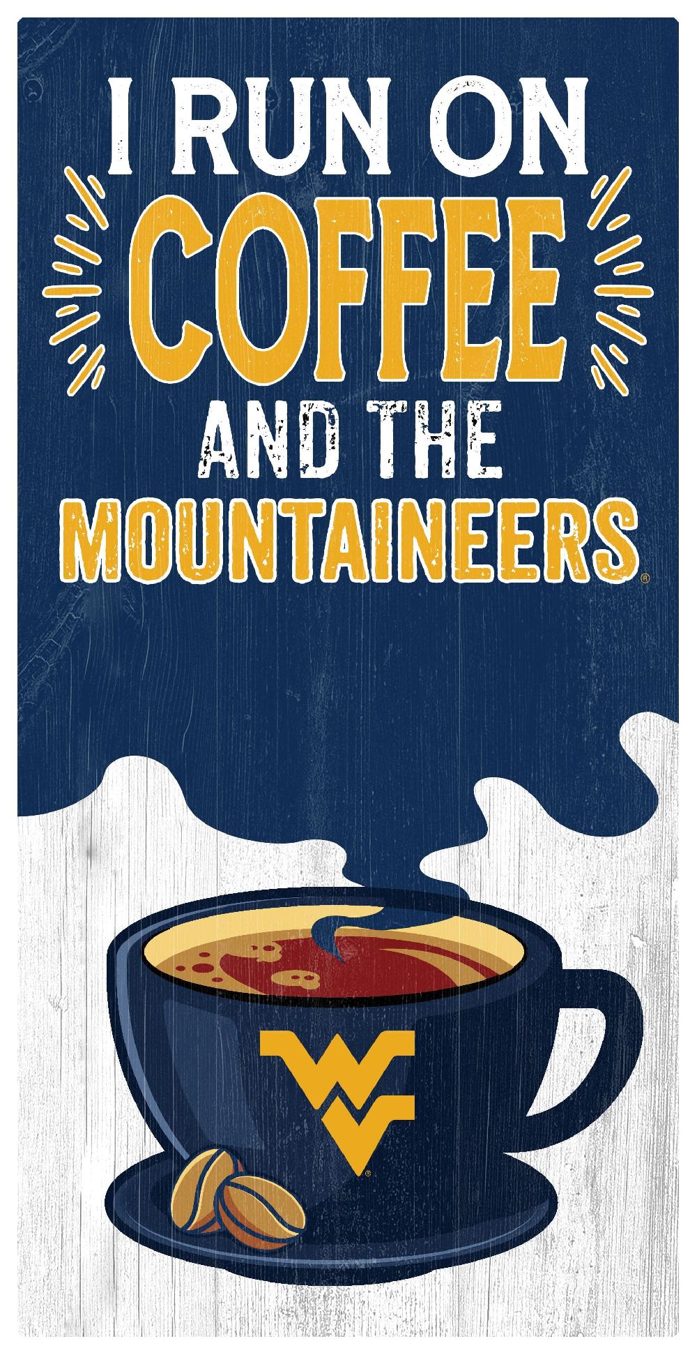 fan creations West Virginia I Run On Coffee 6x12