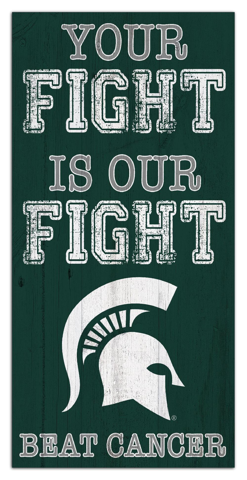 fan creations Michigan State Your Fight Is Our Fight 6x12