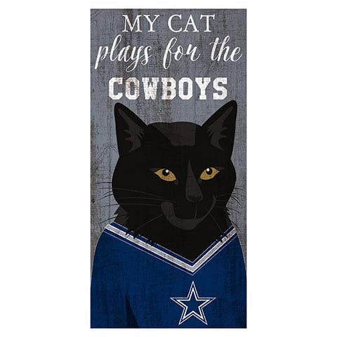 fan creations My Cat Plays For The Dallas Cowboys 6x12 Sign