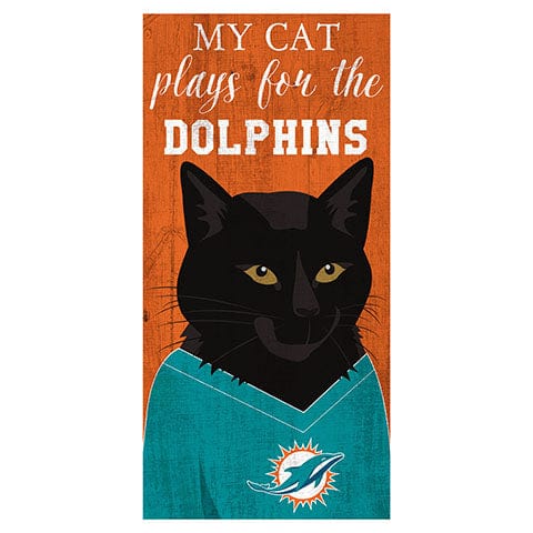 fan creations My Cat Plays For The Miami Dolphins 6x12 Sign