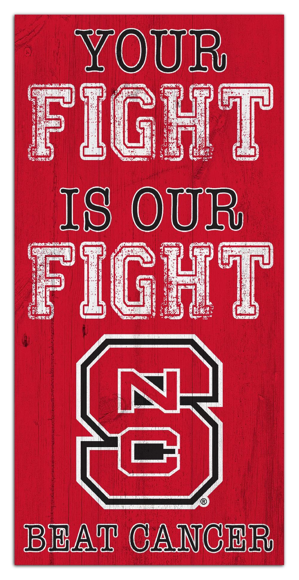 Fan Creations NC State Your Fight Is Our Fight 6x12