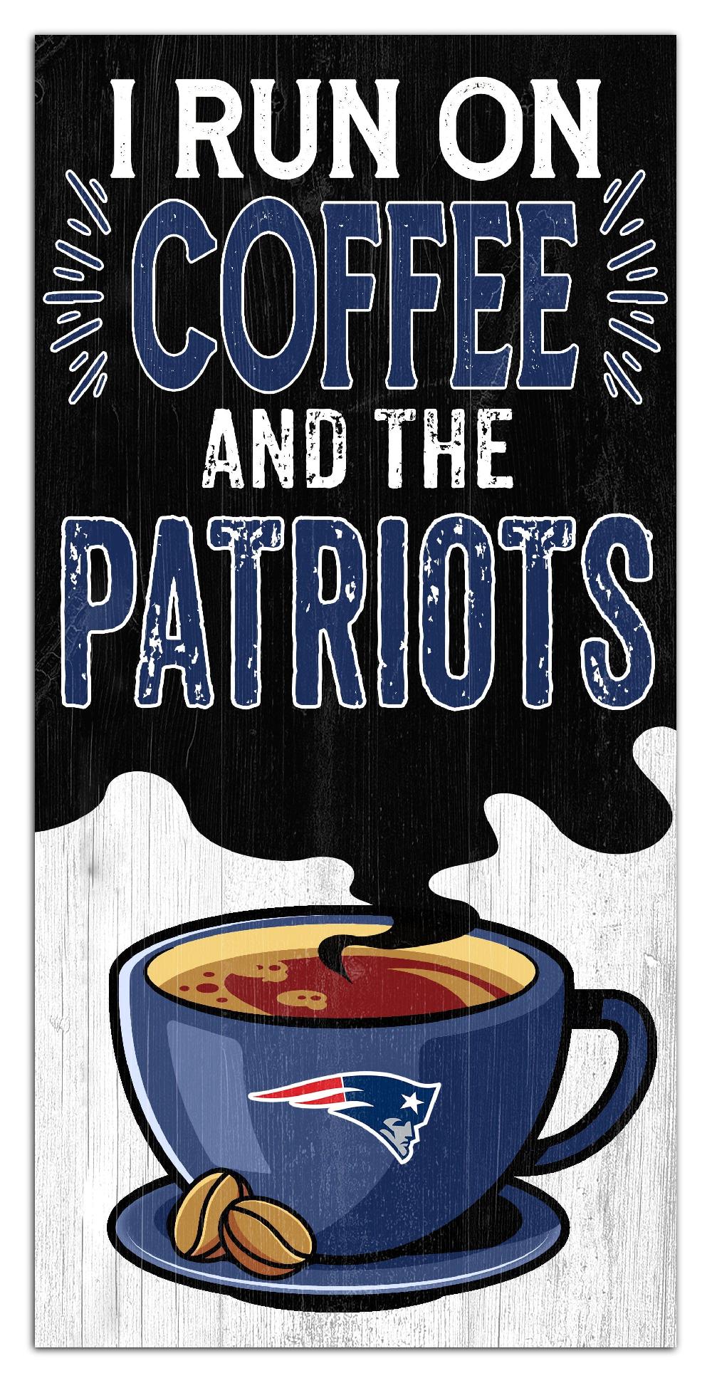 fan creations New England Patriots I Run On Coffee 6x12