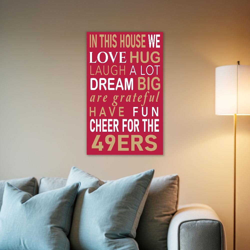 fan creations NFL San Francisco 49ers in This House 11x19 Wall Decor