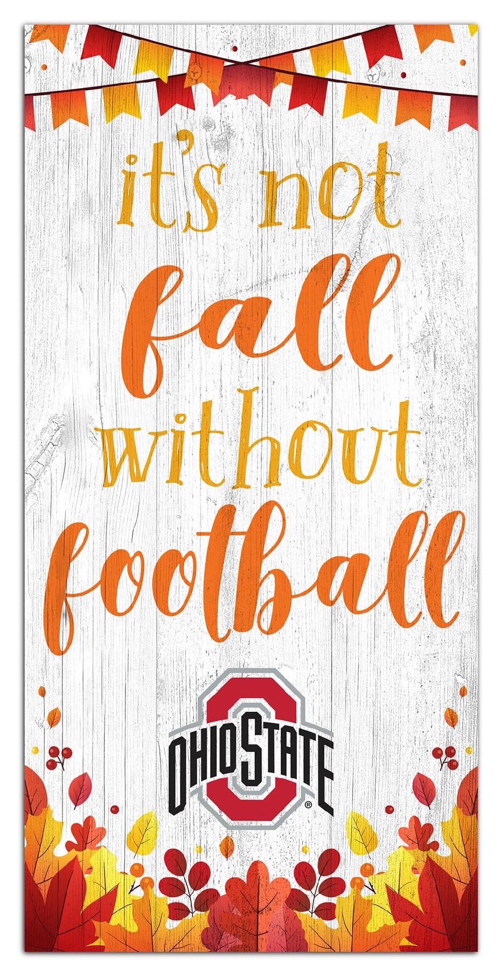 fan creations Ohio State University Not Fall Without Football 6x12