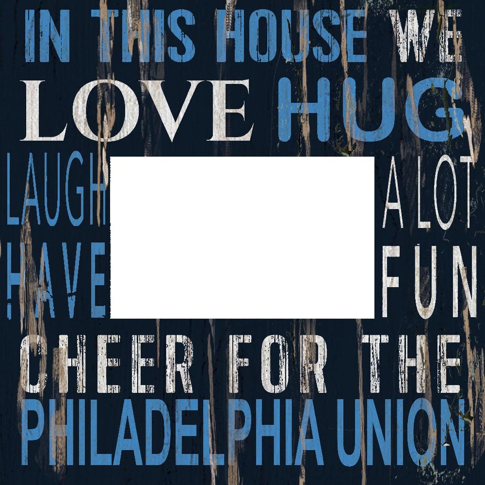 fan creations Philadelphia Union In This House 10x10 Frame