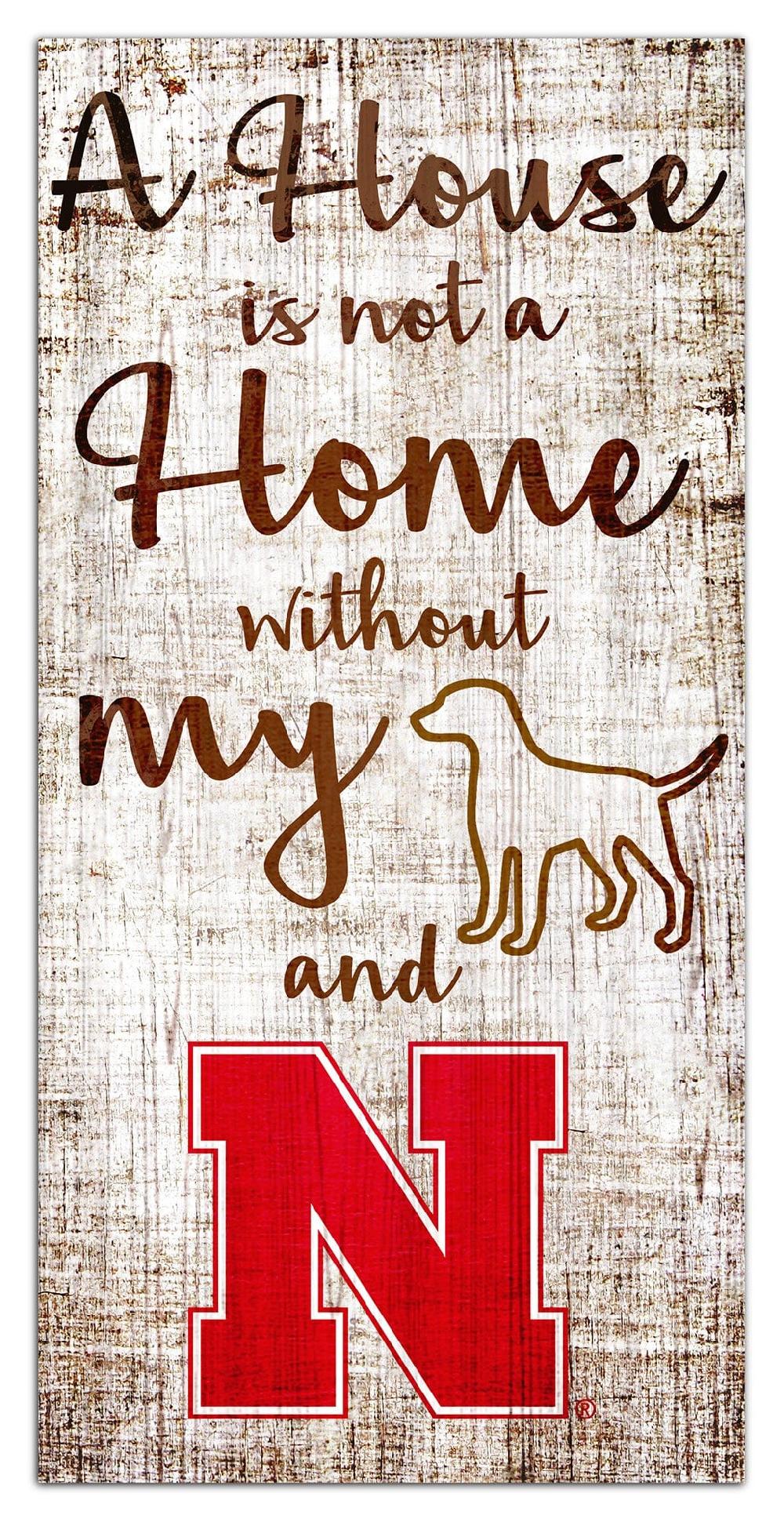 fan creations University of Nebraska A House Is Not A Home Sign