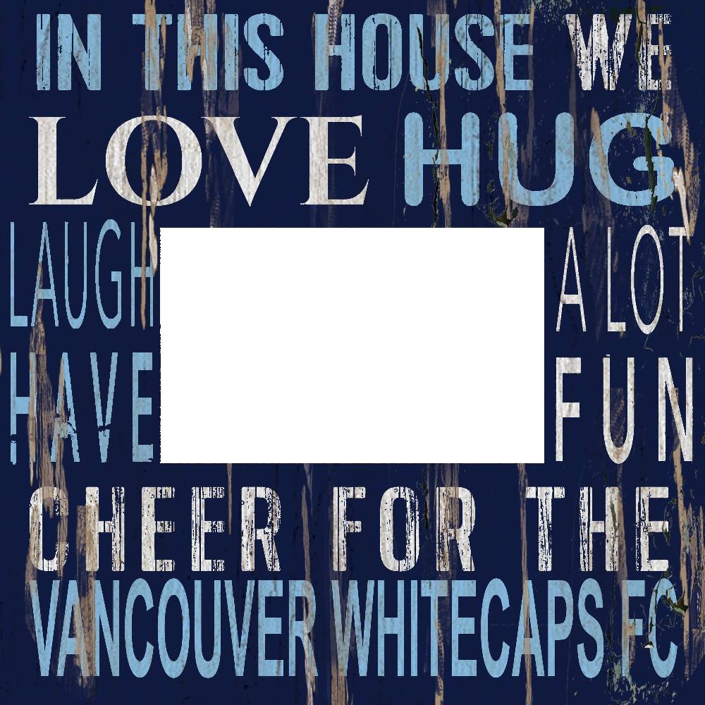 fan creations Vancouver Whitecaps FC In This House 10x10 Frame