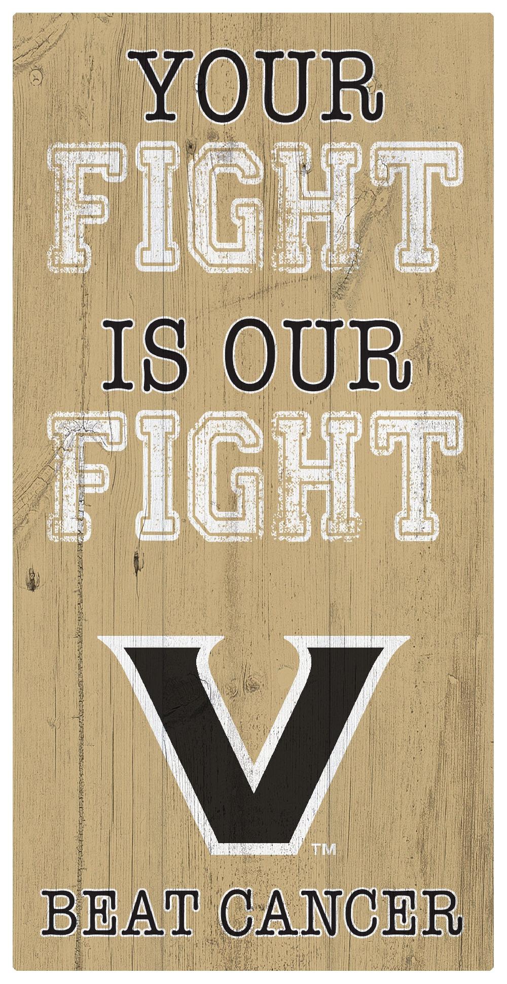 fan creations Vanderbilt Your Fight Is Our Fight 6x12