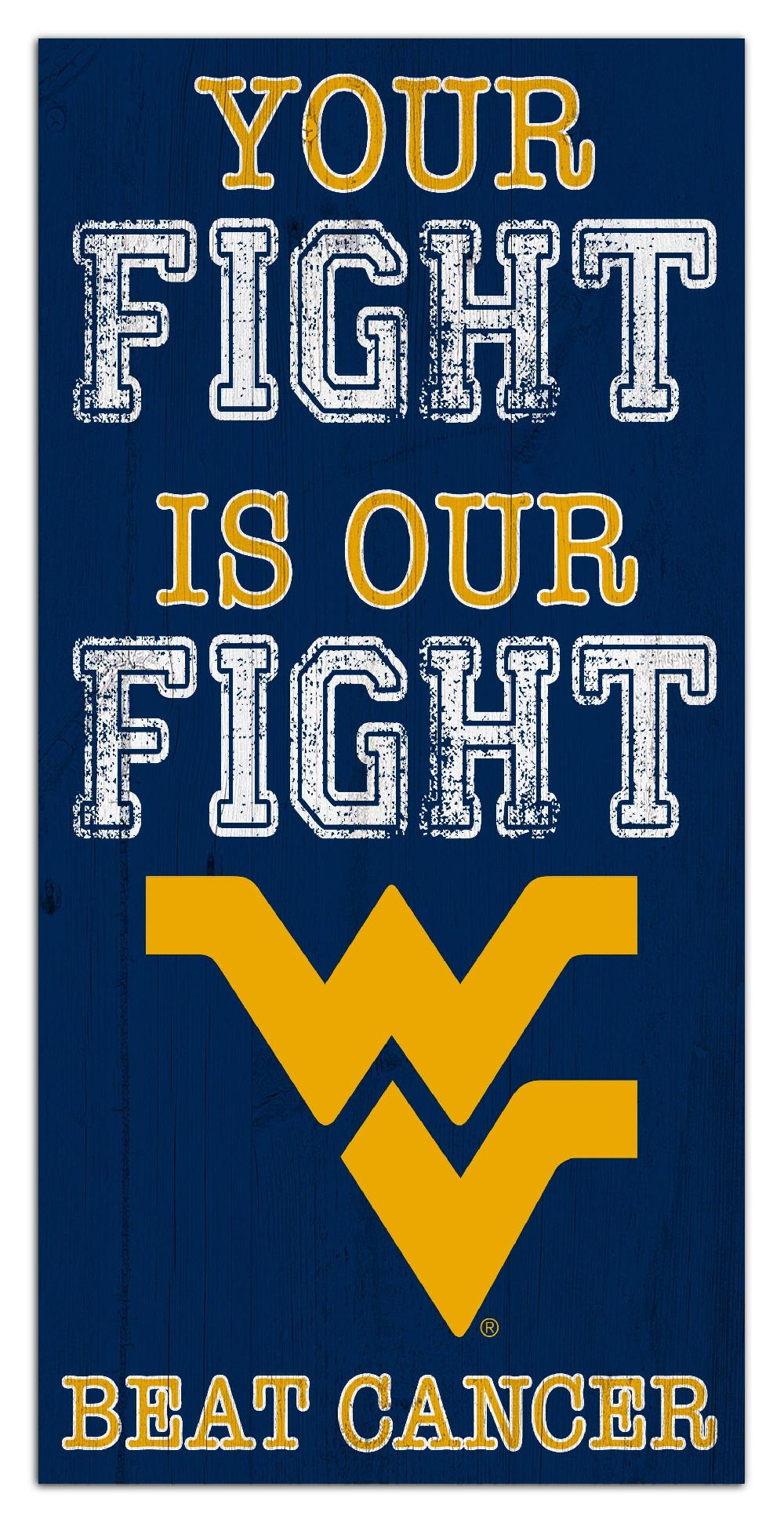 fan creations West Virginia Your Fight Is Our Fight 6x12